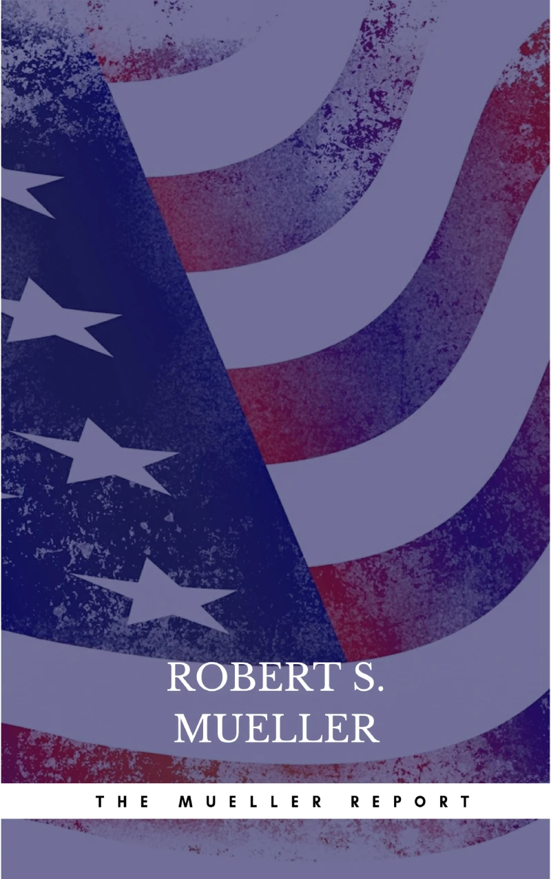 Portada: The Mueller Report: The Comprehensive Findings of the Special Counsel
