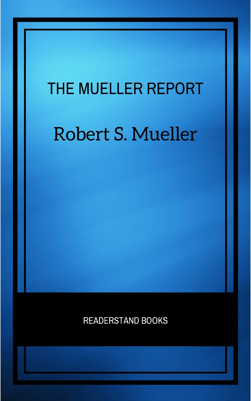Portada: The Mueller Report: The Full Report on Donald Trump, Collusion, and Russian Interference in the Presidential Election