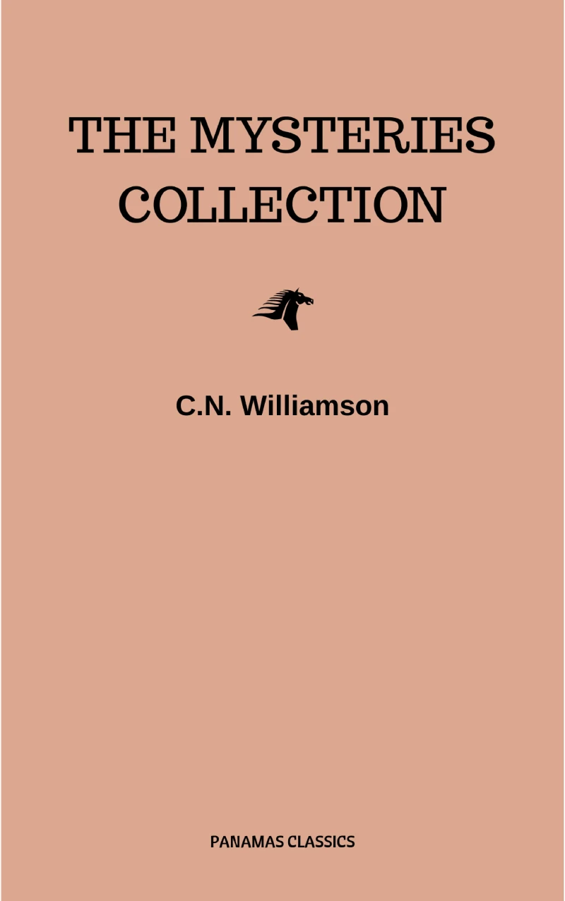 Portada: C. N. Williamson and A. M. Williamson: The Mysteries Collection