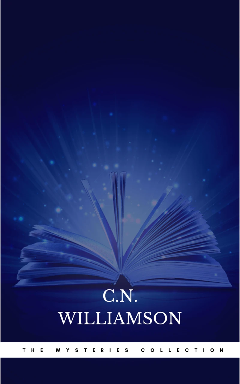 Portada: C. N. Williamson and A. M. Williamson: The Mysteries Collection