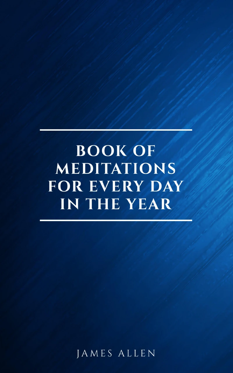 Portada: James Allen's Book Of Meditations For Every Day In The Year