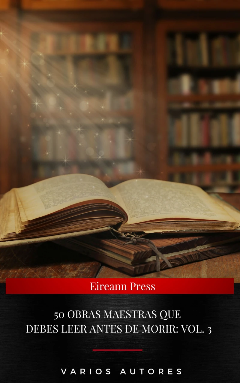 Portada: 50 Obras Maestras Que Debes Leer Antes De Morir: Vol. 3