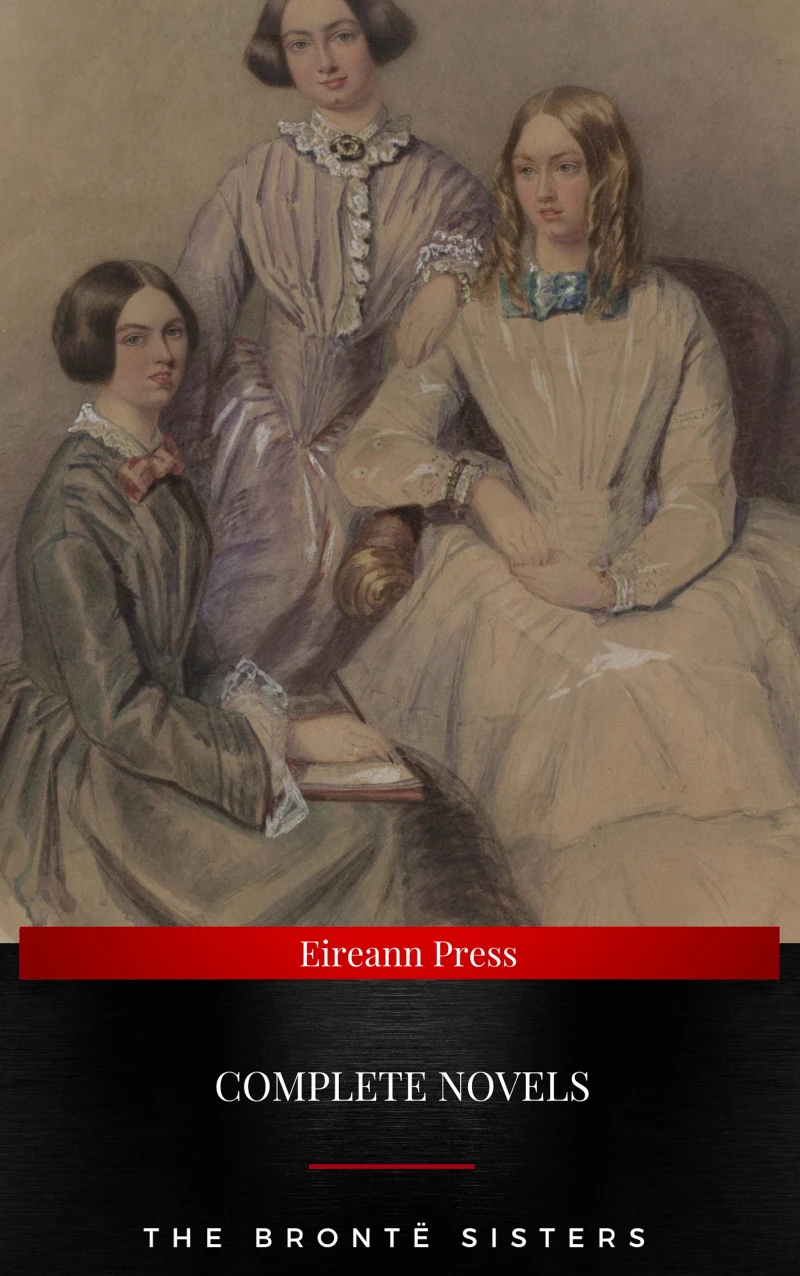 Portada: The Brontë Sisters : Complete Novels