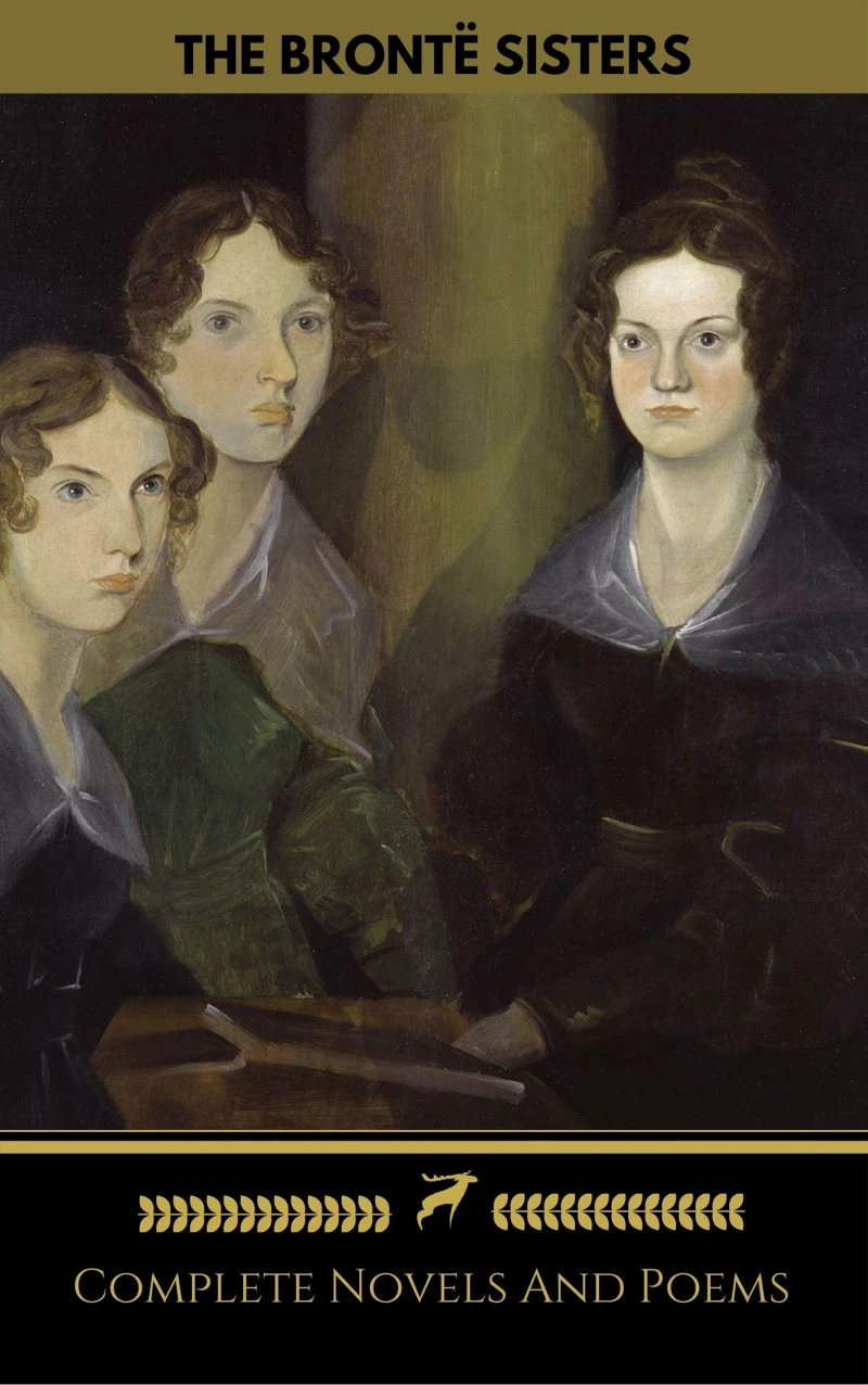 Portada: The Brontë Sisters (Emily, Anne, Charlotte): Novels And Poems (Golden Deer Classics)
