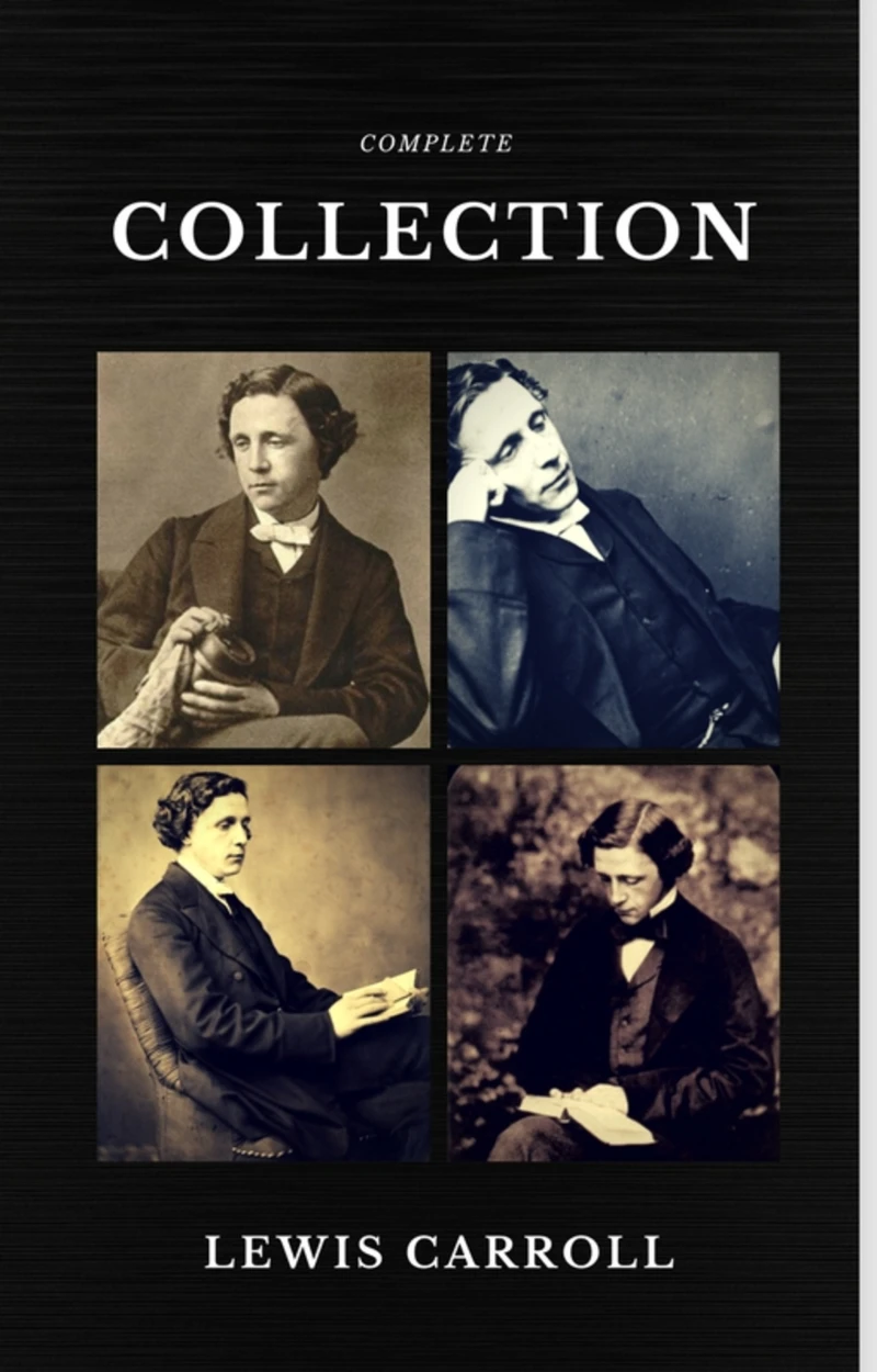 Portada: Lewis Carroll : The Complete Collection (Illustrated) (Quattro Classics) (The Greatest Writers of All Time)