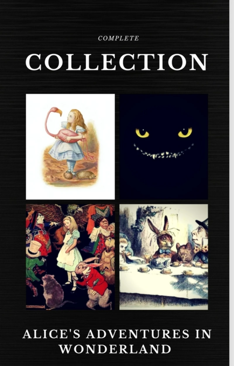Portada: Alice in Wonderland: The Complete Collection (Quattro Classics) (The Greatest Writers of All Time)
