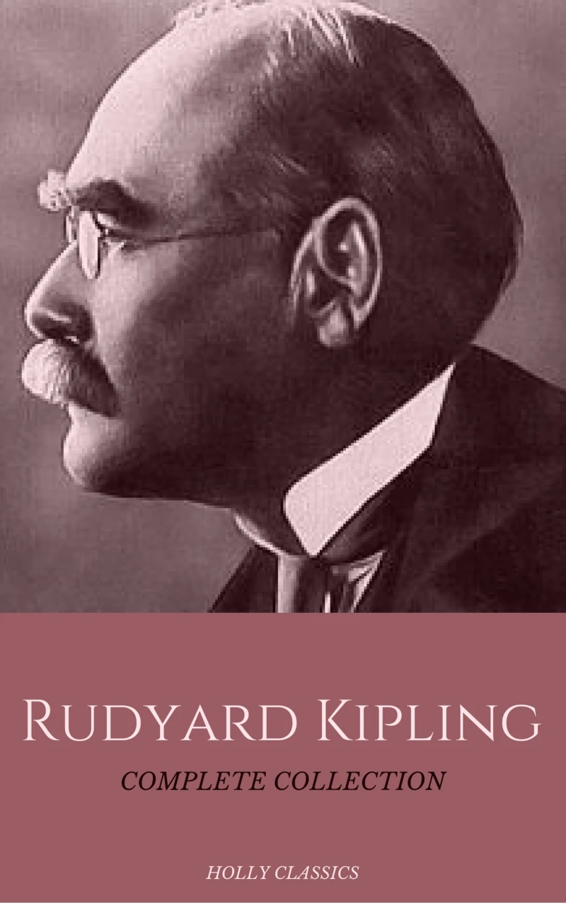 Portada: Rudyard Kipling: The Complete Collection (Holly Classics)
