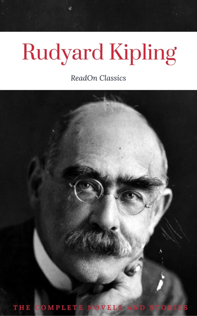 Portada: Rudyard Kipling, : The Complete Novels and Stories (ReadOn Classics)