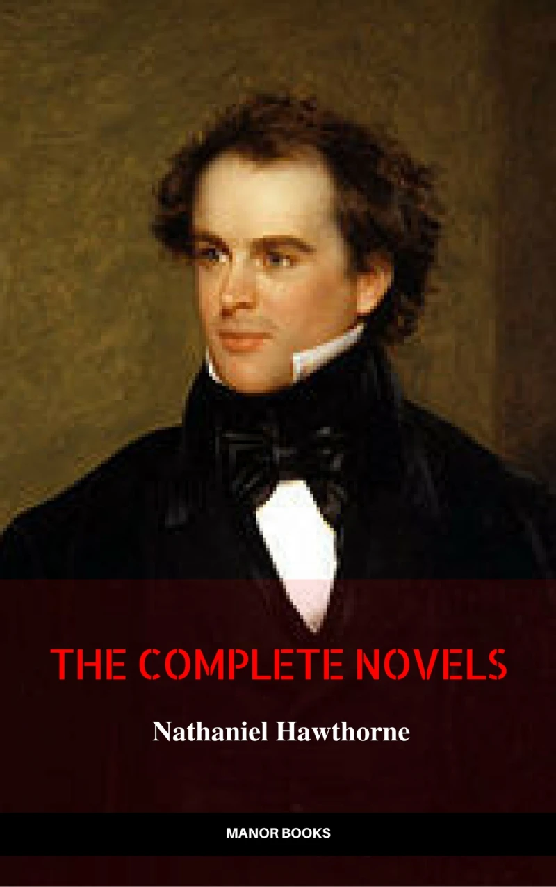 Portada: Nathaniel Hawthorne: The Complete Novels (Manor Books) (The Greatest Writers of All Time)