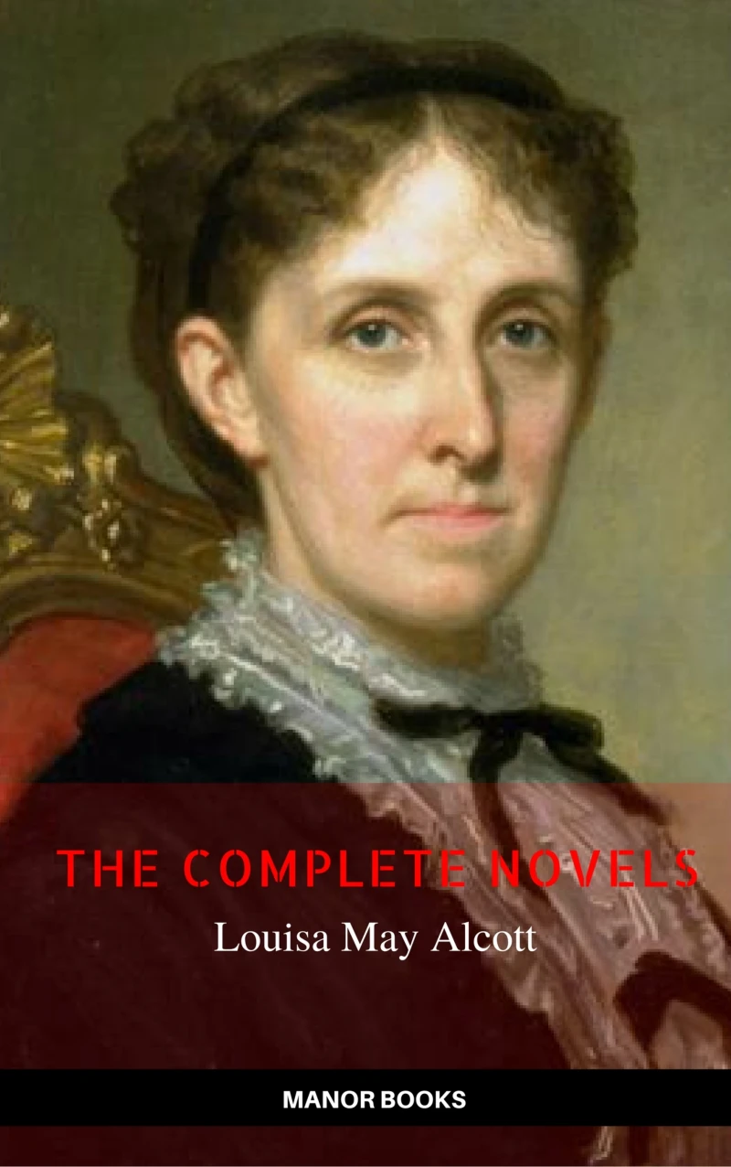 Portada: Louisa May Alcott: The Complete Novels (The Greatest Writers of All Time)