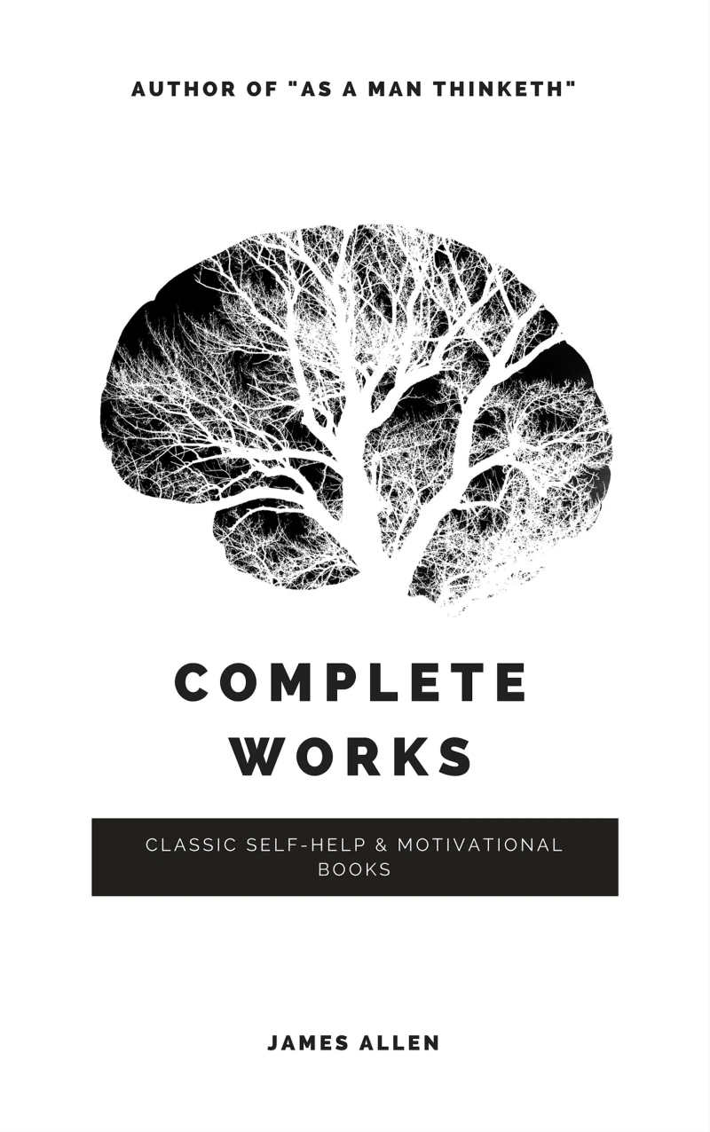 Portada: Allen, James: Complete Works (Classic Inspirational and Self-Help Books)