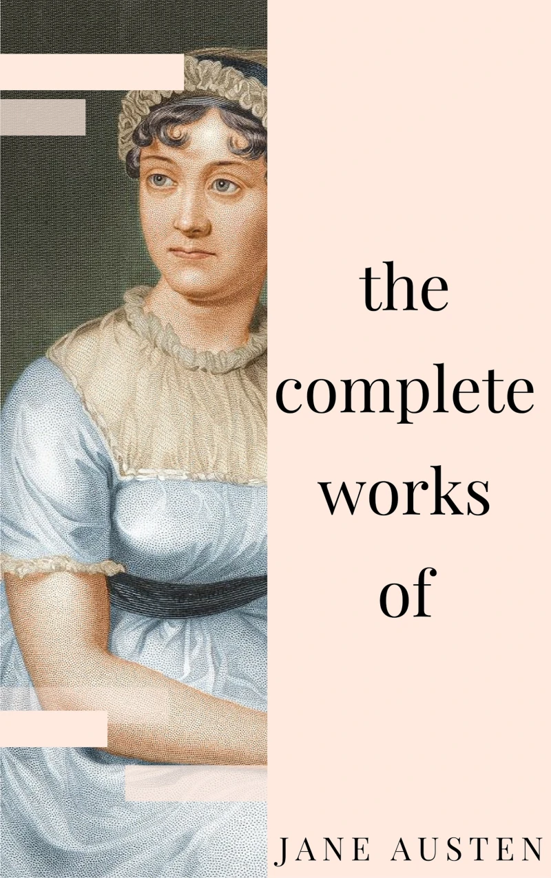 Portada: Jane Austen - Complete Works: All novels, short stories, letters and poems (NTMC Classics)