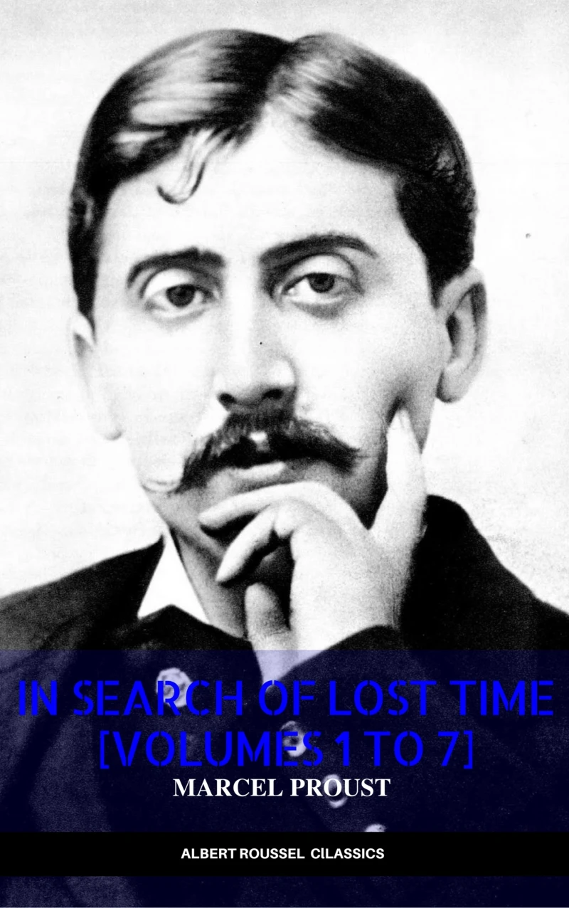 Portada: In Search of Lost Time [volumes 1 to 7] (XVII Classics) (The Greatest Writers of All Time)