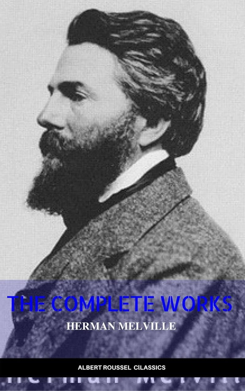 Portada: THE HERMAN MELVILLE BOOK: (12 CLASSIC ADVENTURE STORIES), TYPEE,OMOO,REDBURN, WHITE JACKET,MOBY DICK,ISRAEL POTTER,PIERRE …: Classic Adventure Stories