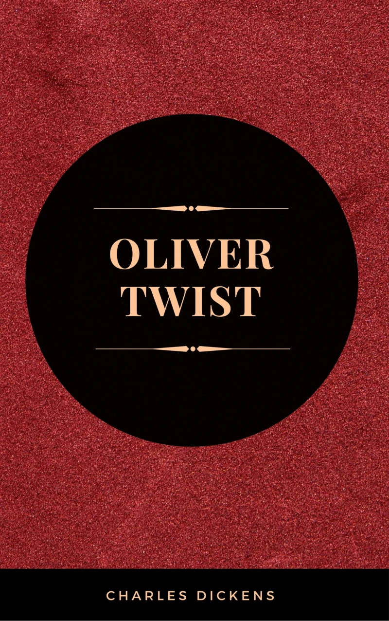 Portada: OLIVER TWIST (Illustrated Edition): Including "The Life of Charles Dickens" & Criticism of the Work