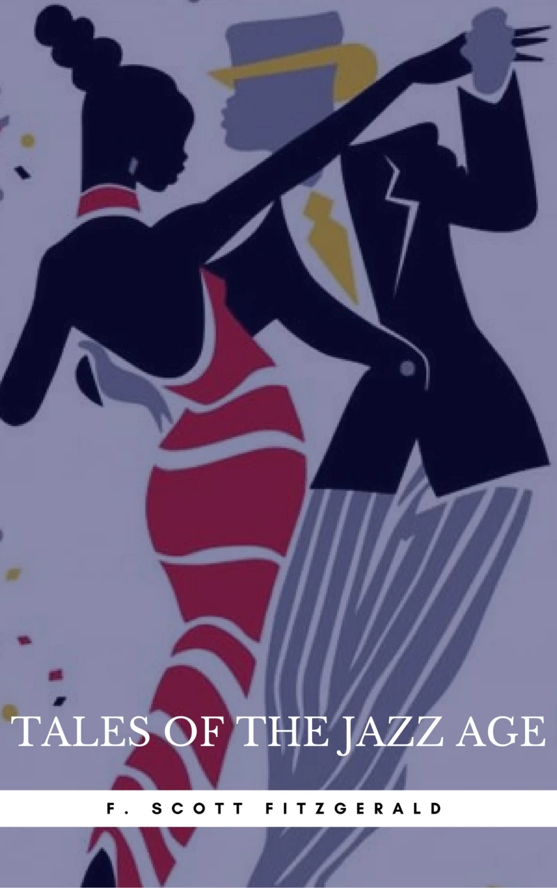 Portada: Tales of the Jazz Age: By F. Scott Fitzgerald : Illustrated & Unabridged