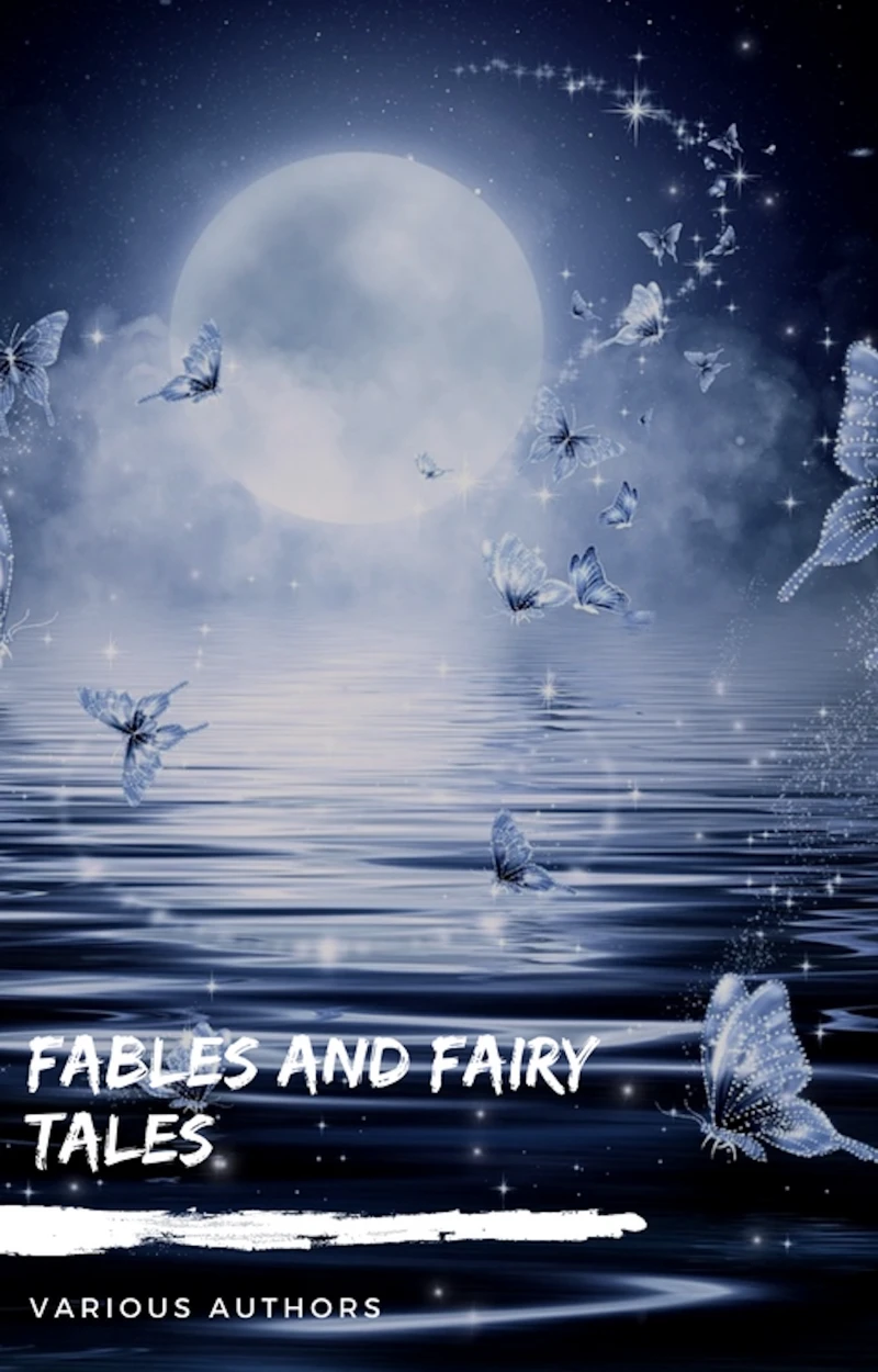 Portada: Fables and Fairy Tales: Aesop's Fables, Hans Christian Andersen's Fairy Tales, Grimm's Fairy Tales, and The Blue Fairy Book