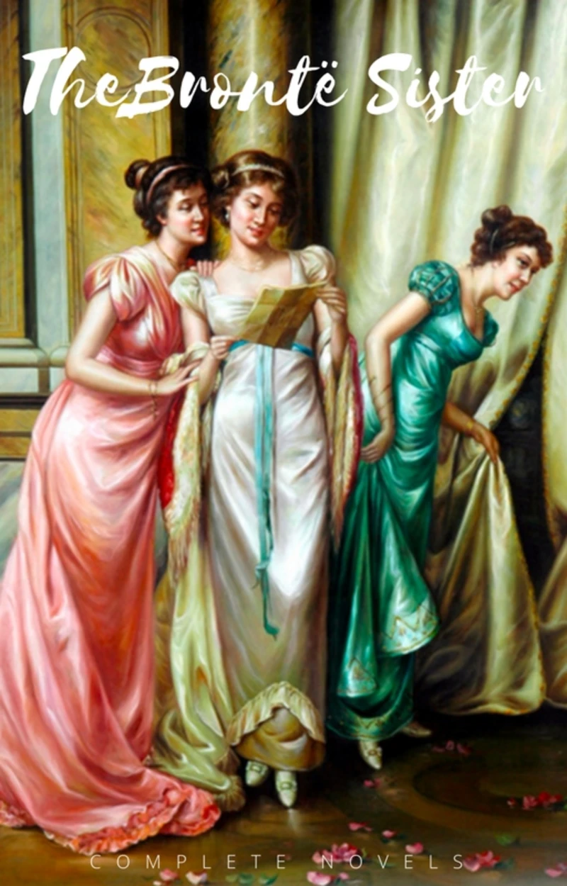 Portada: The Brontë Sisters: The Complete Novels