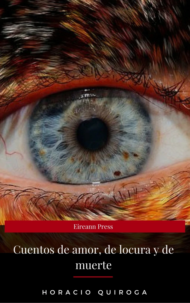 Portada: Cuentos de amor, de locura y de muerte (Eireann Press)