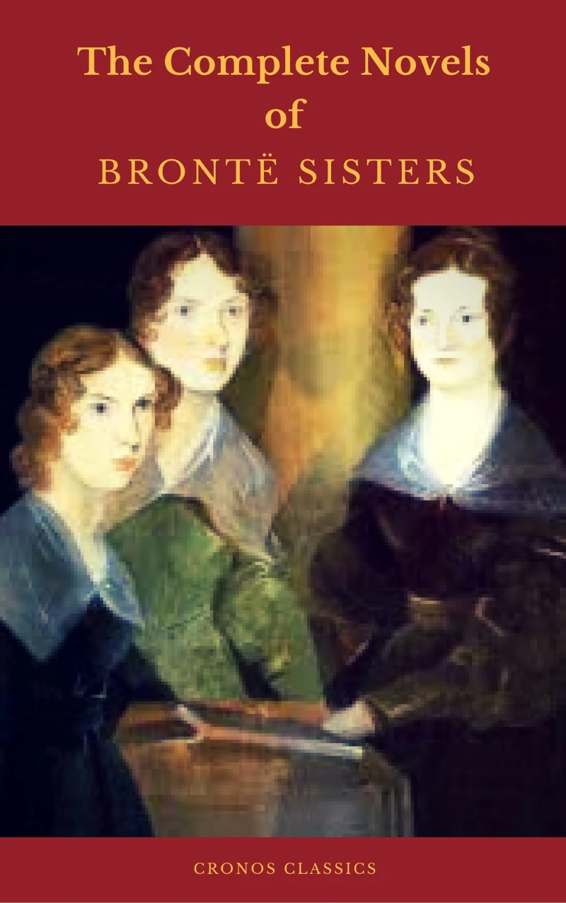 Portada: The Brontë Sisters: The Complete Novels  (Cronos Classics)