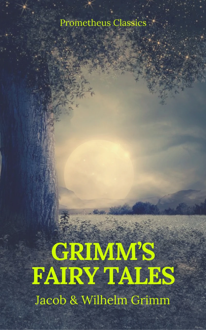 Portada: Grimm's Fairy Tales: Complete and Illustrated (Best Navigation, Active TOC) (Prometheus Classics)