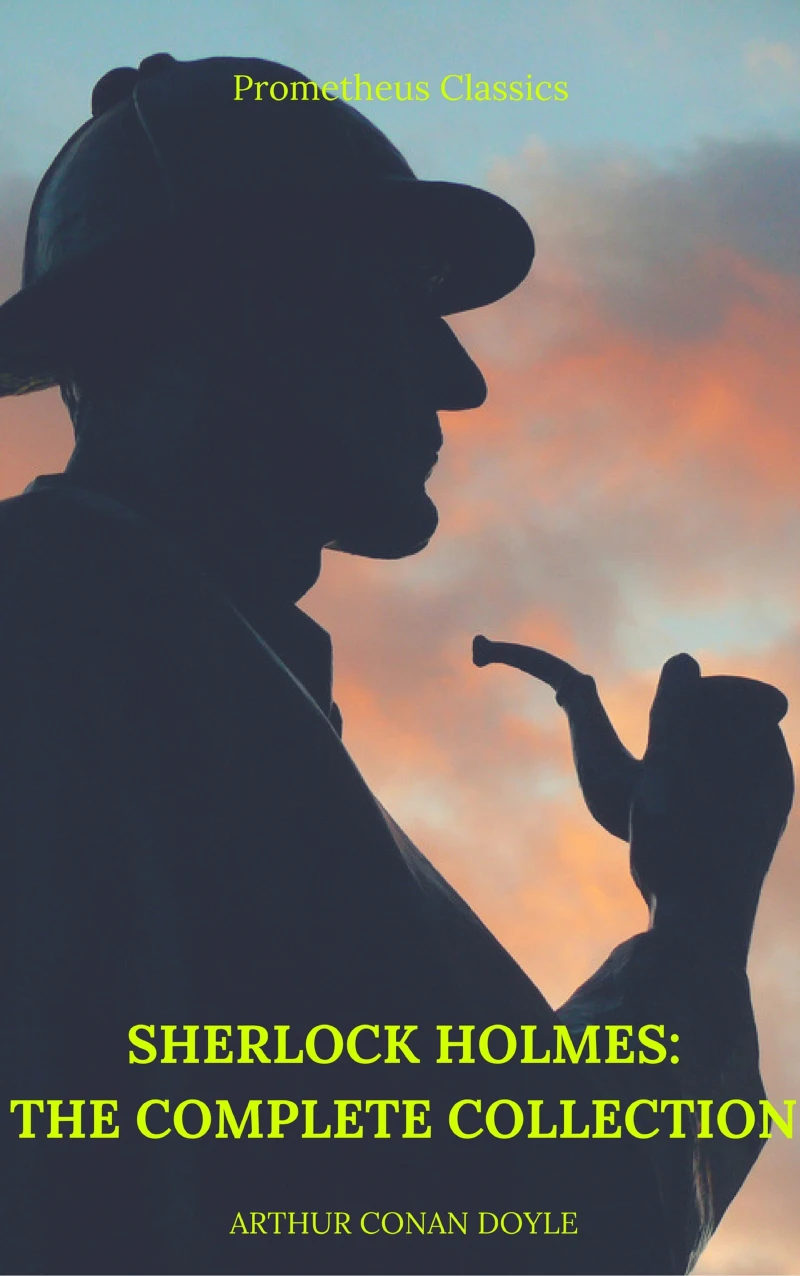 Portada: Sherlock Holmes: The Complete Collection (Best Navigation, Active TOC) (Prometheus Classics)
