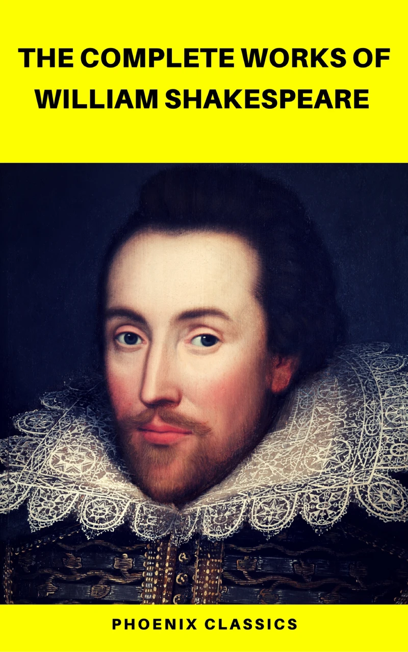 Portada: The Complete Works of William Shakespeare (Best Navigation, Active TOC) (Pheonix Classics)