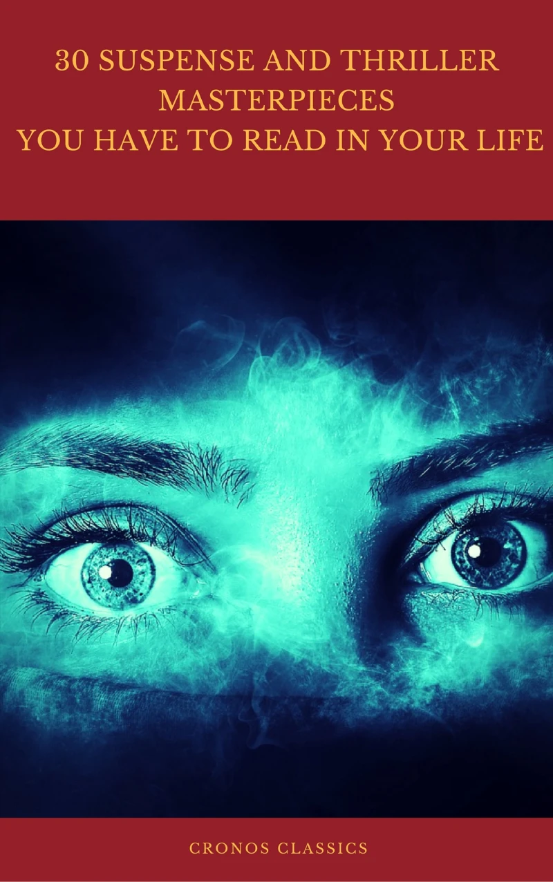 Portada: 30 Suspense and Thriller Masterpieces you have to read in your life (Best Navigation, Active TOC) (Cronos Classics)