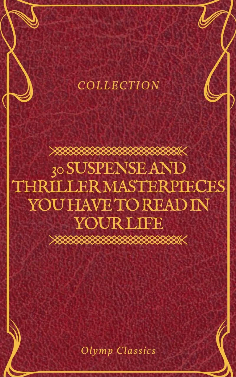 Portada: 30 Suspense and Thriller Masterpieces you have to read in your life (Olymp Classics)