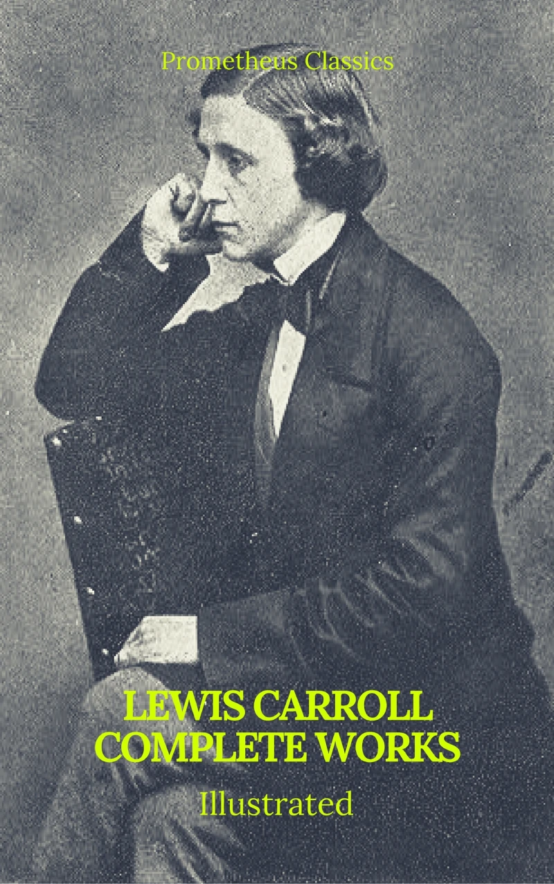 Portada: The Complete Works of Lewis Carroll (Best Navigation, Active TOC) (Prometheus Classics)