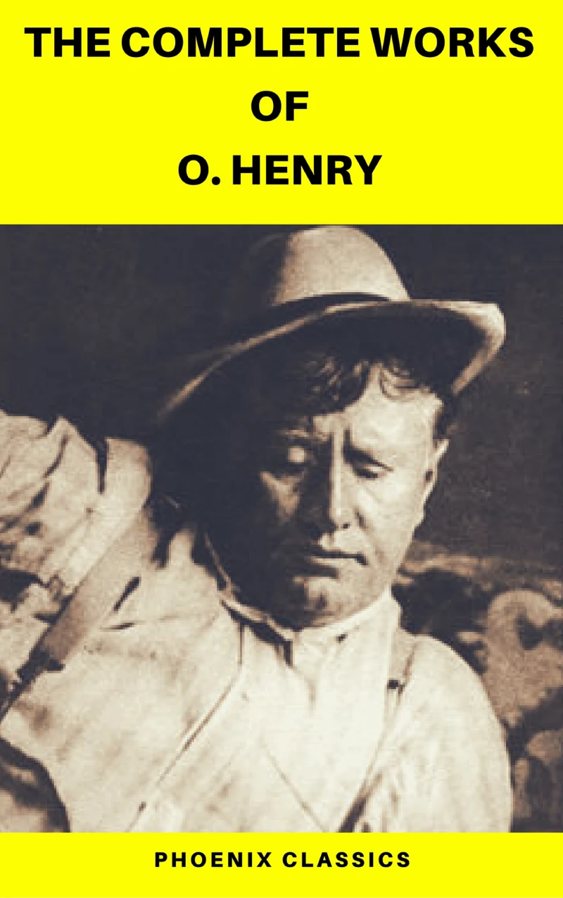 Portada: The Complete Works of O. Henry: Short Stories, Poems and Letters (Phoenix Classics)