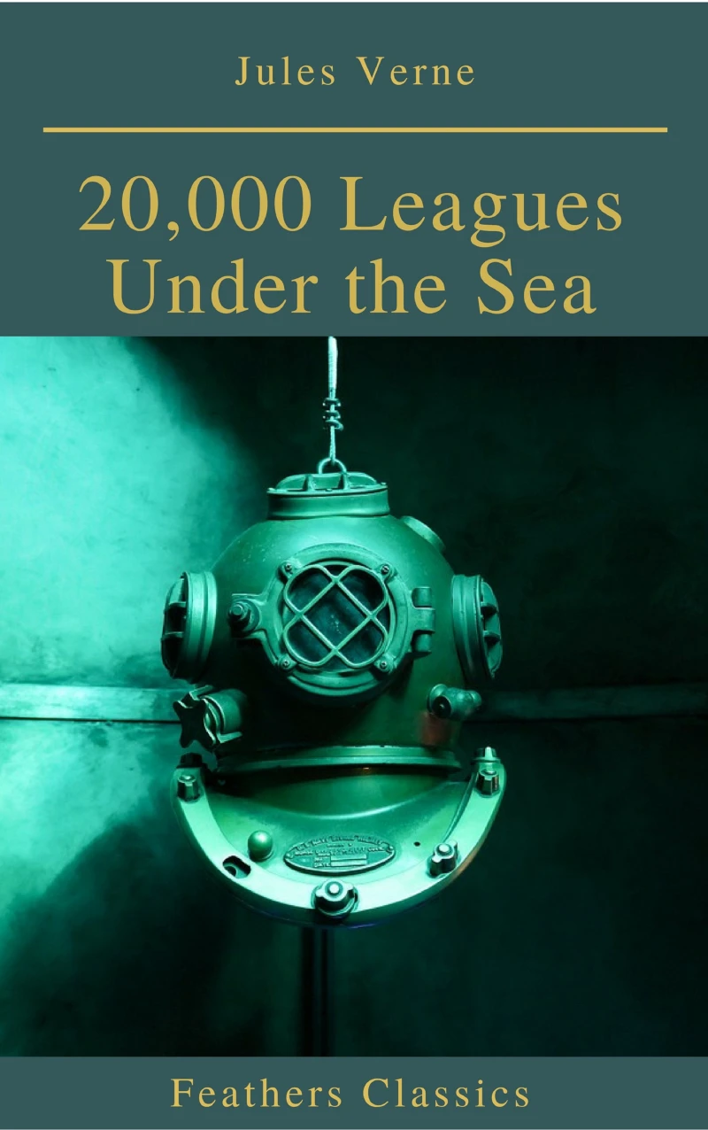 Portada: 20,000 Leagues Under the Sea (Illustrated and Annotated) (Feathers Classics)