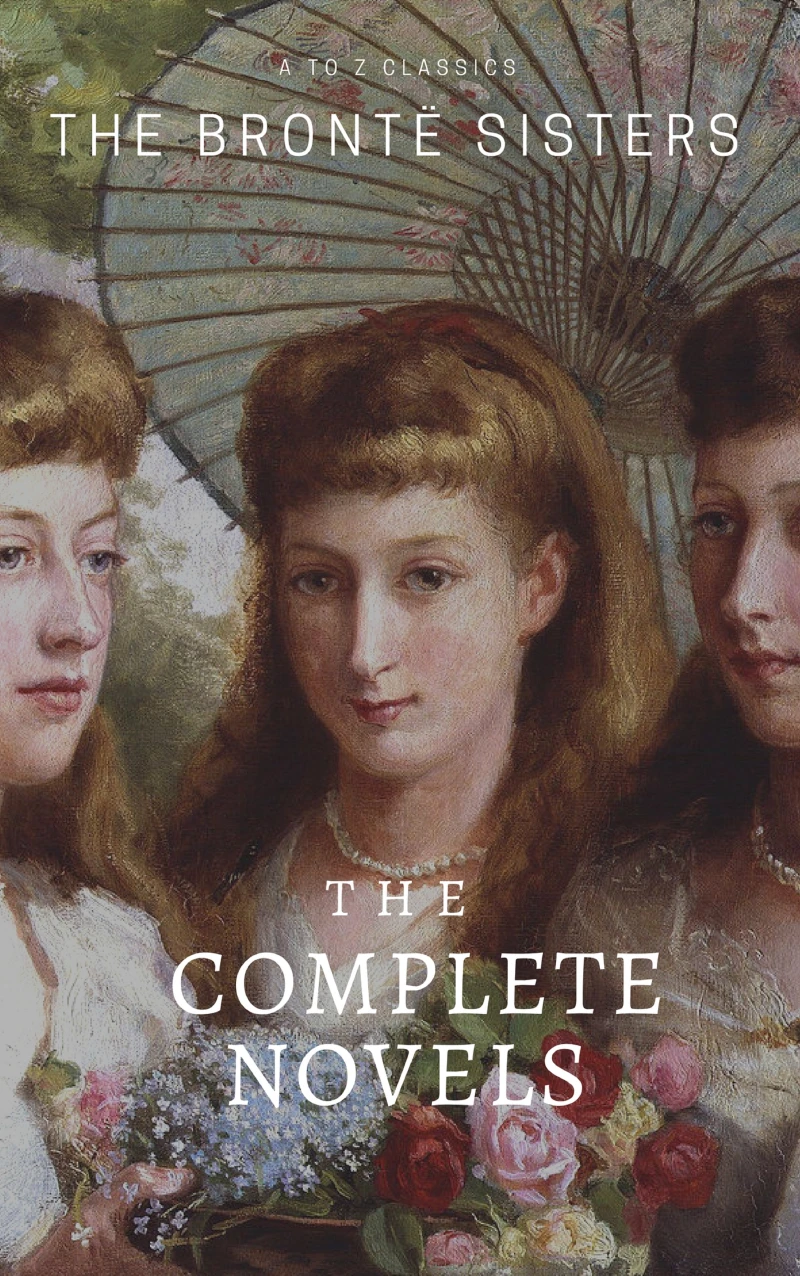 Portada: The Brontë Sisters: The Complete Novels