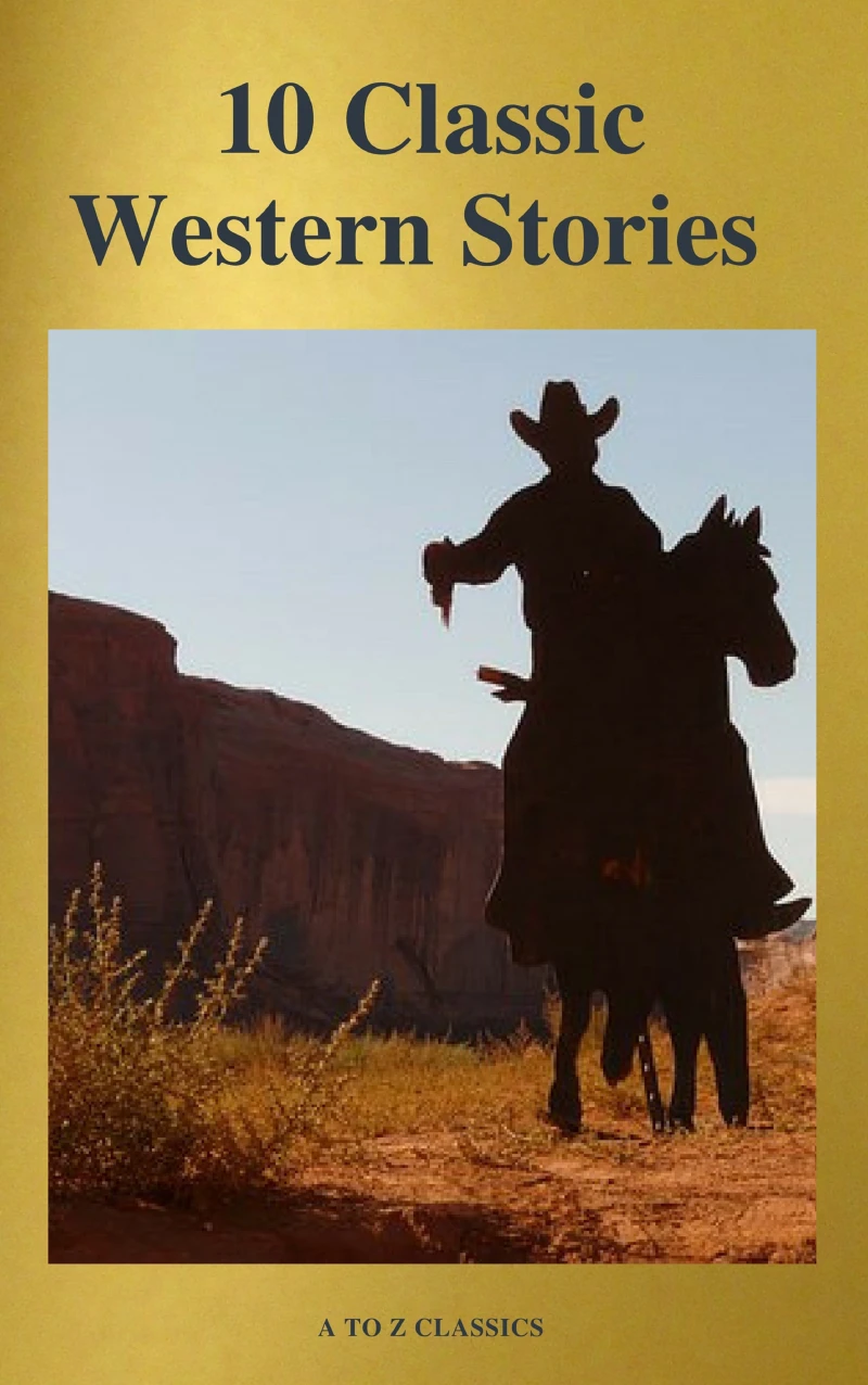 Portada: 10 Classic Western Stories (Best Navigation, Active TOC) (A to Z Classics)
