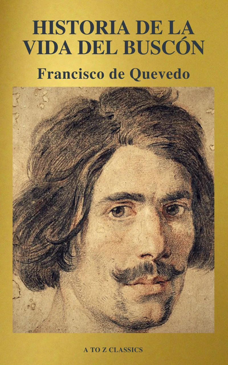 Portada: Historia de la vida del Buscón (A to Z Classics)