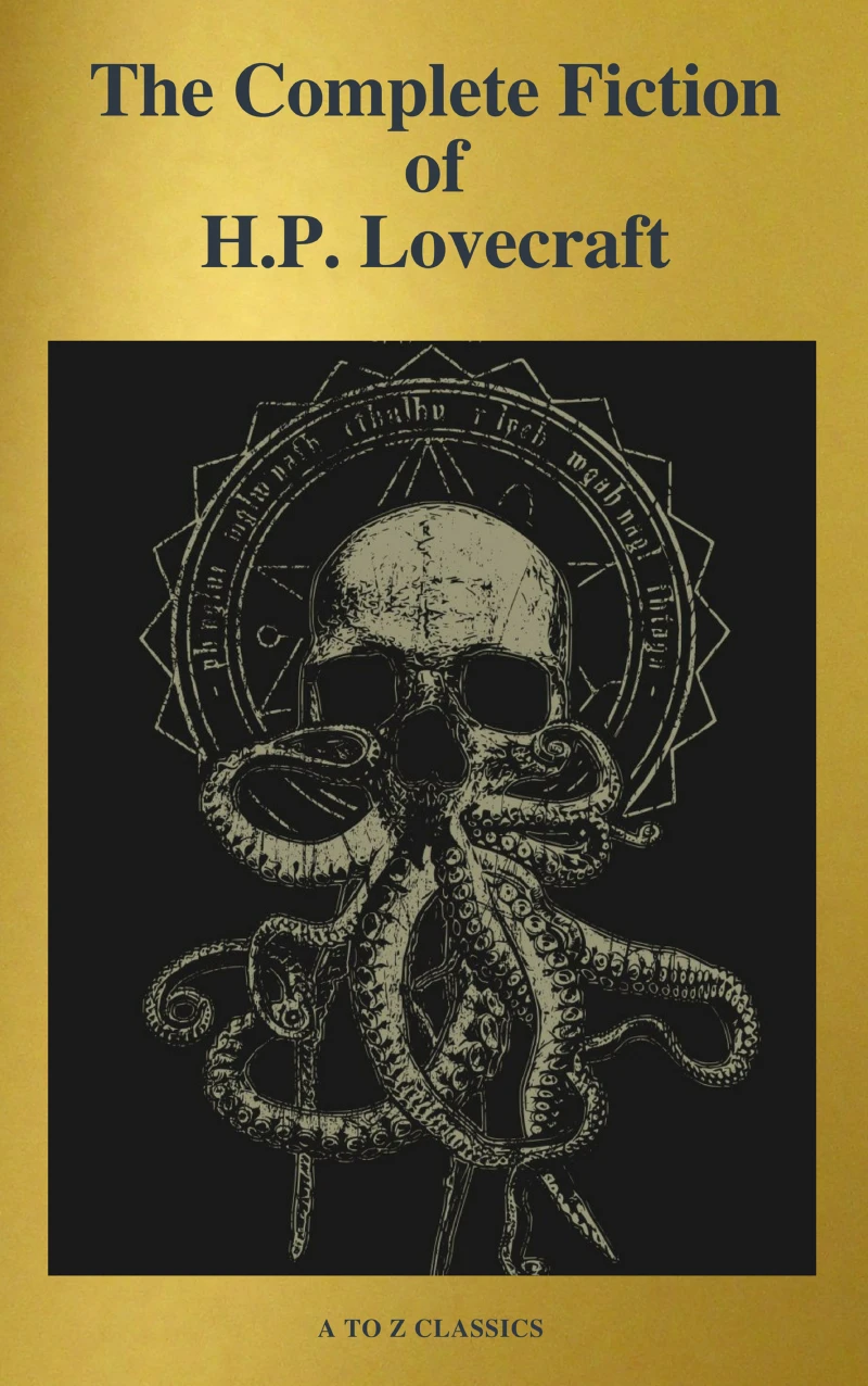 Portada: The Complete Fiction of H.P. Lovecraft ( A to Z Classics )