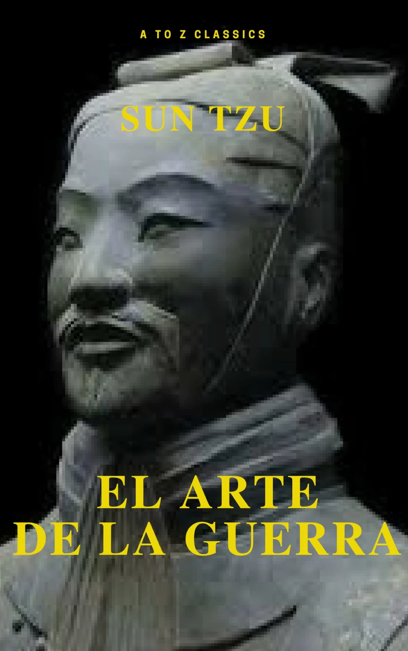 Portada: El arte de la Guerra : Clásicos de la literatura (A to z classics)