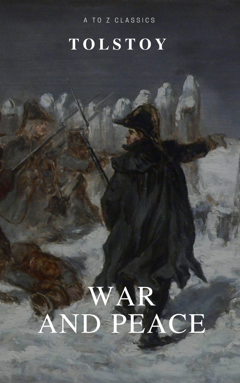 Portada: War and Peace (Complete Version,Best Navigation, Free AudioBook) (A to Z Classics)