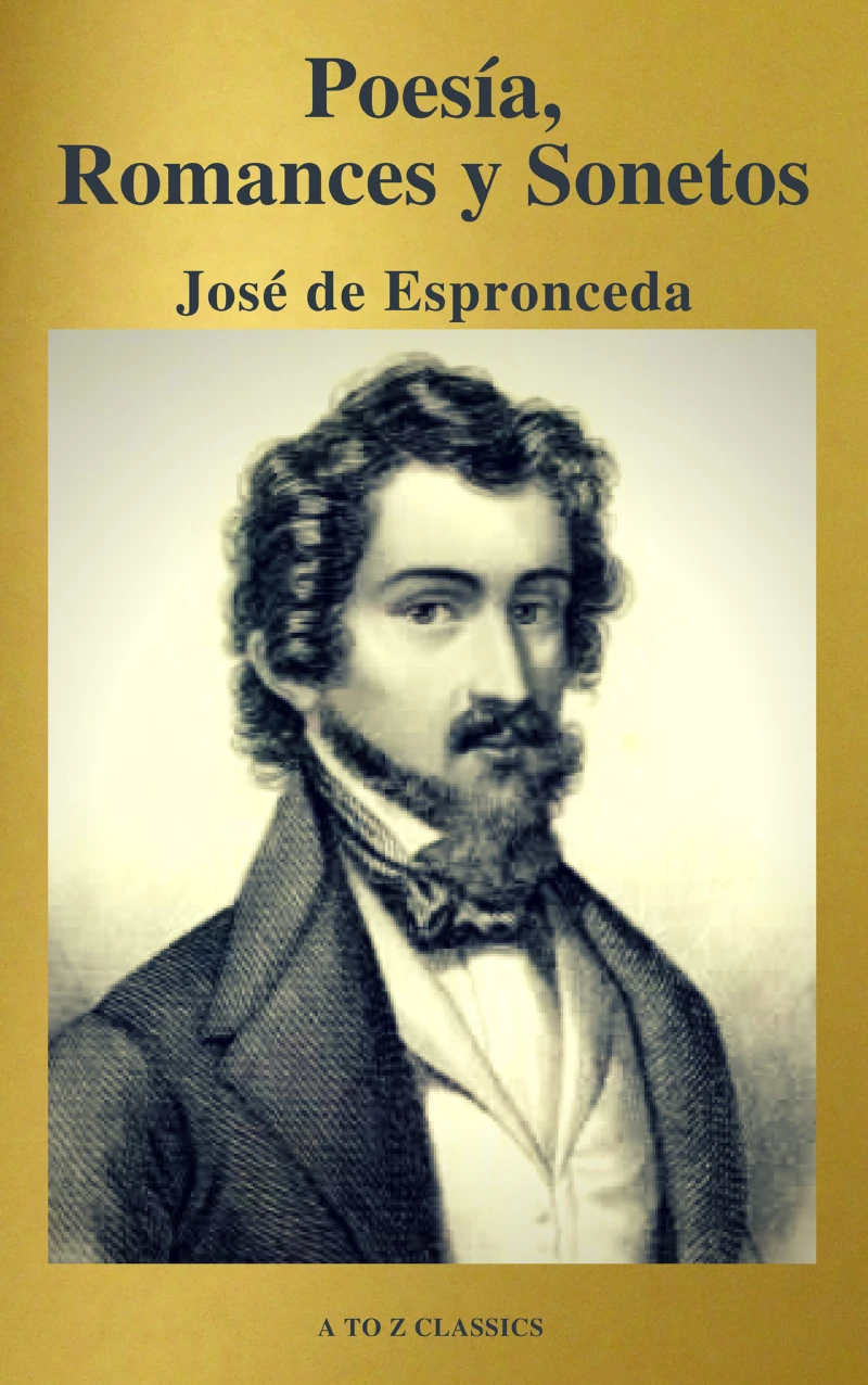 Portada: José de Espronceda : Poesía, Romances y Sonetos ( Clásicos de la literatura ) ( A to Z classics)