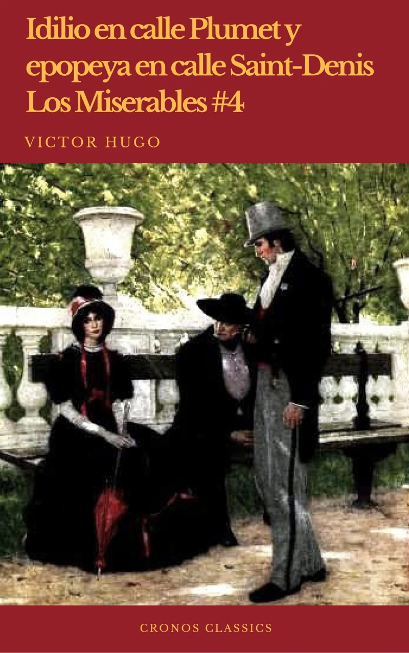 Portada: Idilio en calle Plumet y epopeya en calle Saint-Denis (Los Miserables #4)(Cronos Classics)