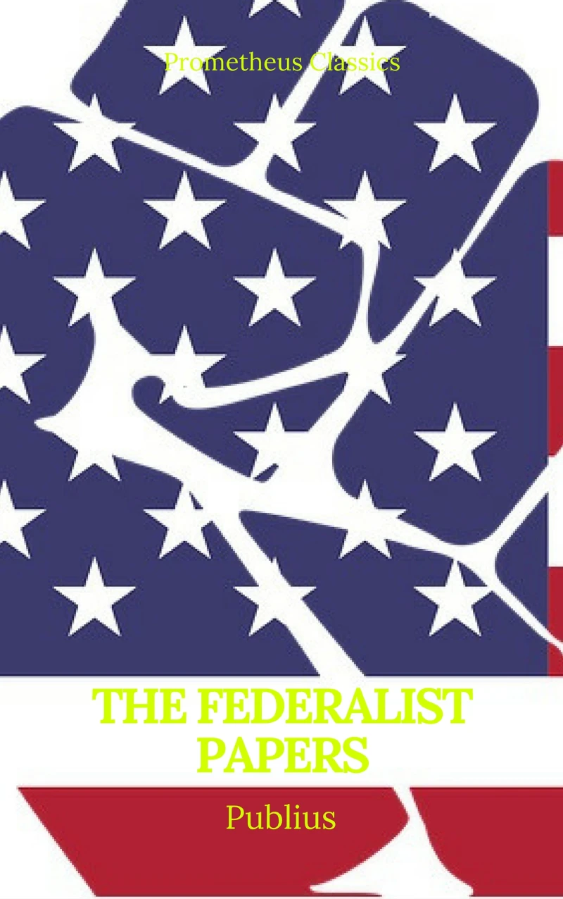 Portada: The Federalist Papers (Best Navigation, Active TOC) (Prometheus Classics)