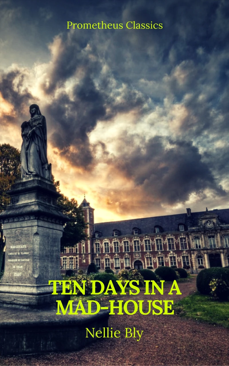 Portada: Ten Days in a Mad-House (Best Navigation, Active TOC)(Prometheus Classics)