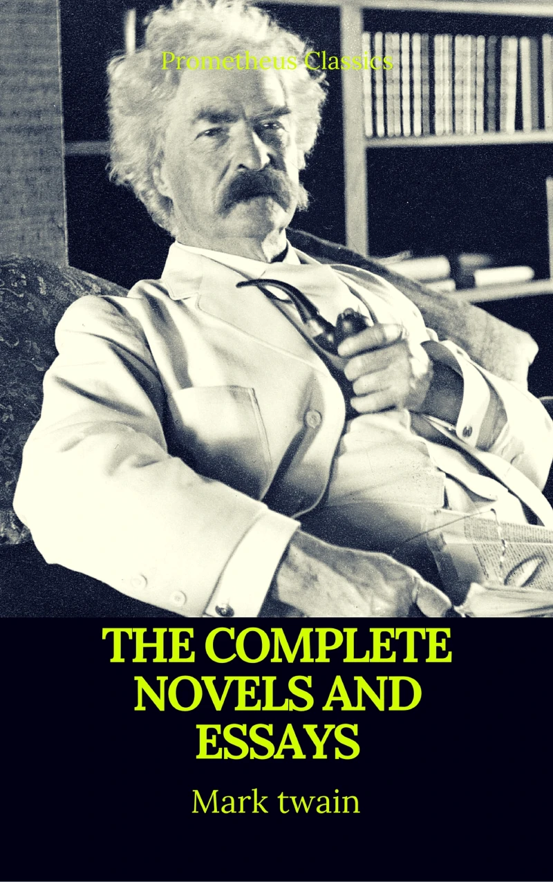 Portada: Mark Twain: The Complete Novels and Essays (Best Navigation, Active TOC)(Prometheus Classics)