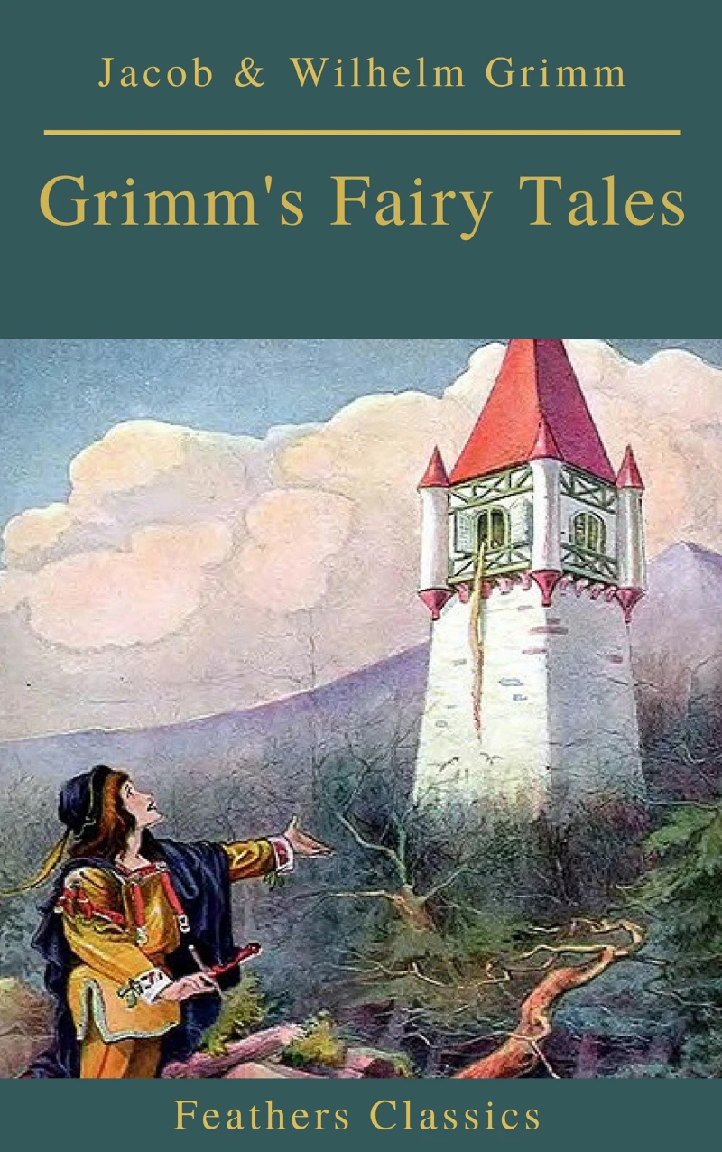 Portada: Grimm's Fairy Tales: Complete and Illustrated (Best Navigation, Active TOC)( Feathers Classics)