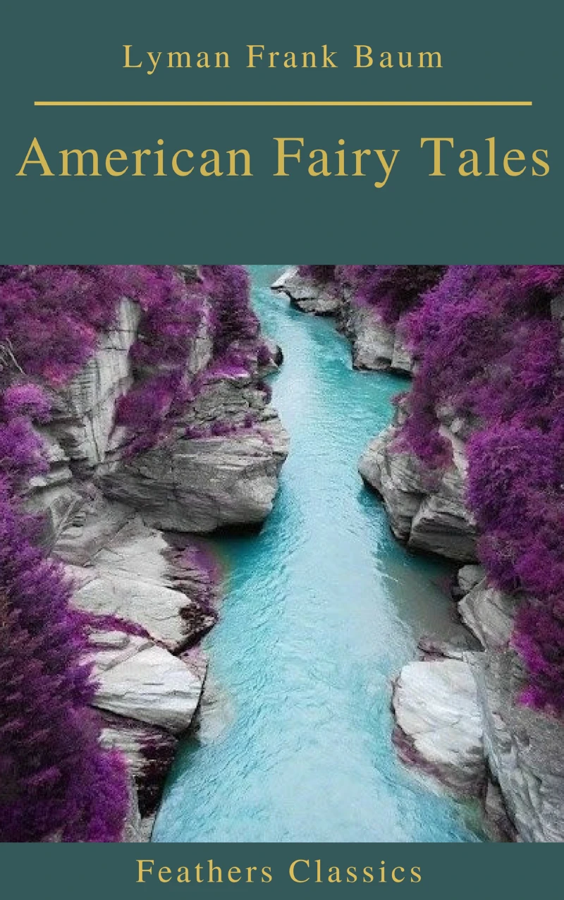 Portada: American Fairy Tales (Best Navigation, Active TOC)(Feathers Classics)