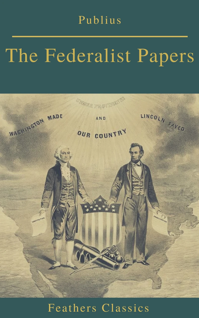 Portada: The Federalist Papers (Best Navigation, Active TOC) (Feathers Classics)