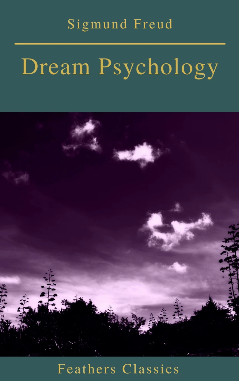 Portada: Dream Psychology (Best Navigation, Active TOC)(Feathers Classics)
