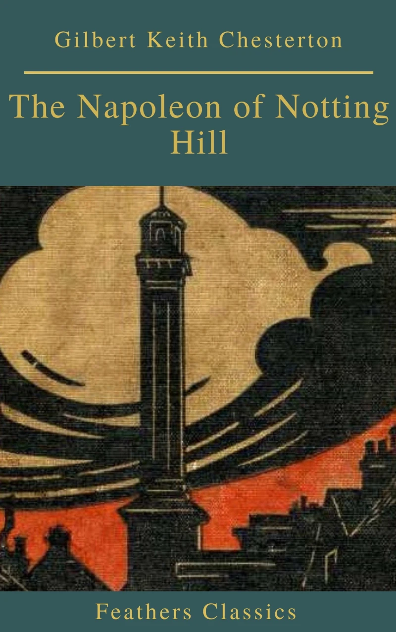 Portada: The Napoleon of Notting Hill (Feathers Classics)
