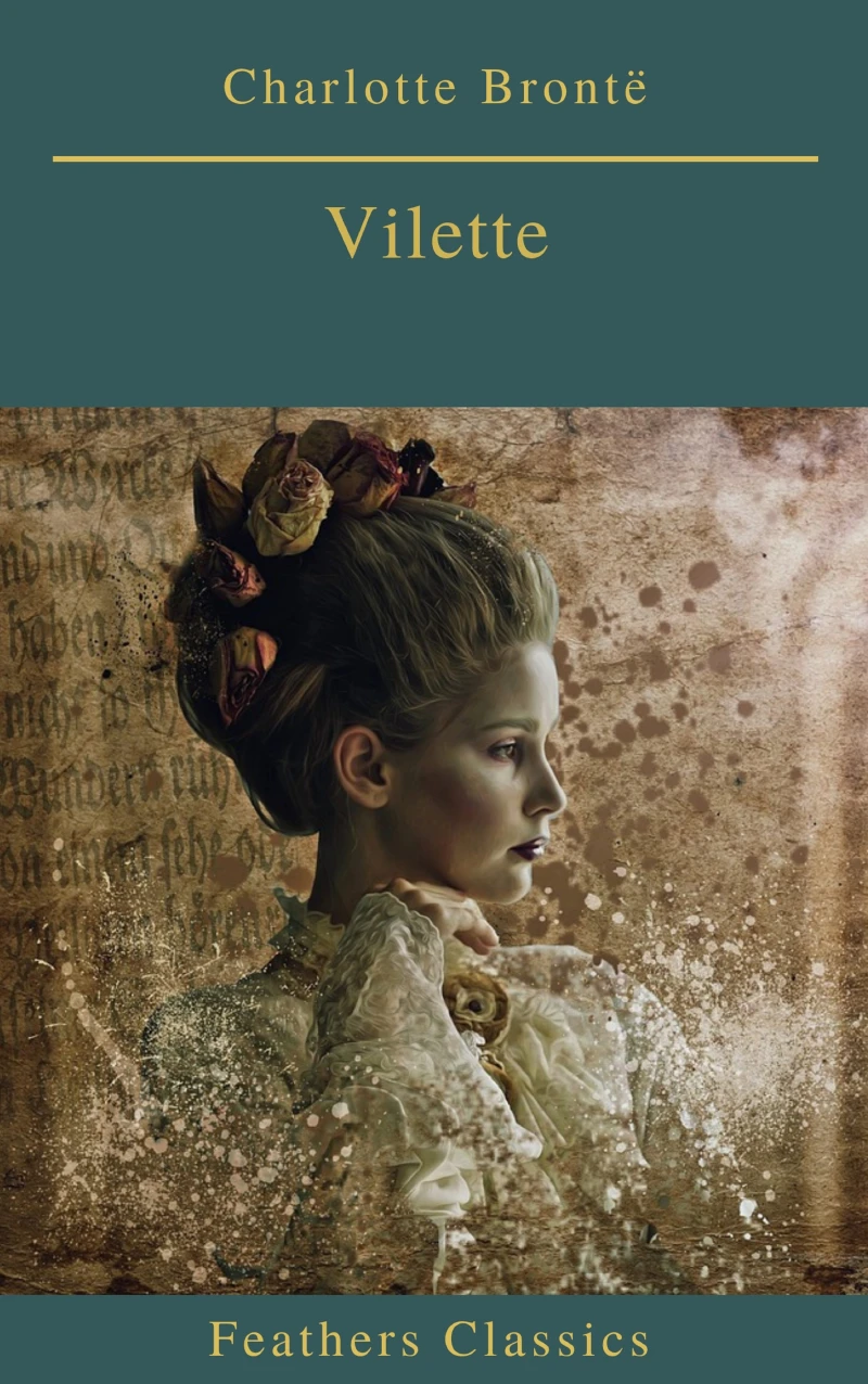 Portada: Villette (Best Navigation, Active TOC)(Feathers Classics)