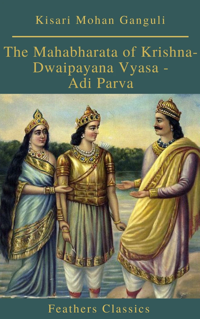 Portada: The Mahabharata of Krishna-Dwaipayana Vyasa - Adi Parva (Feathers Classics)